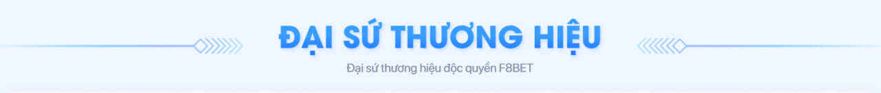 dai-su-thuong-hieu-f8bet-