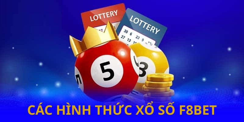 f8bet-co-nhieu-hinh-thuc-xo-so-khac-nhau