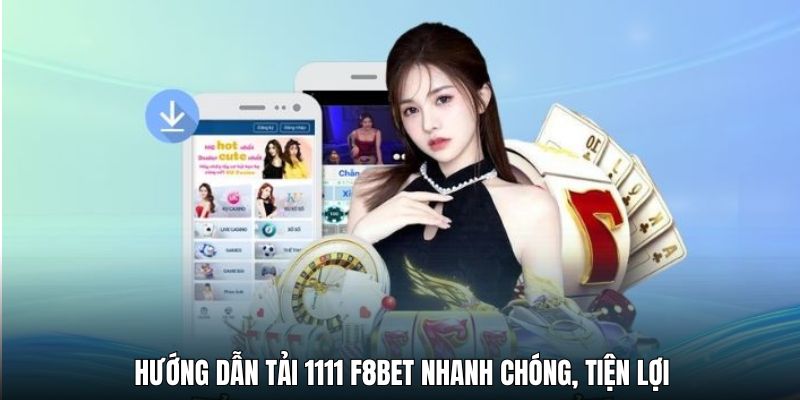 huong-dan-tai-app-1111-f8bet-de-dang