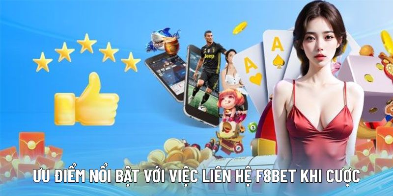 uu-diem-khi-lien-he-f8bet