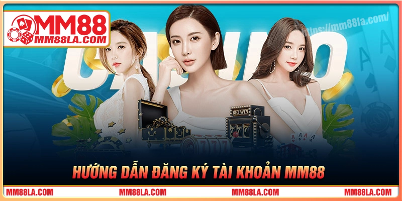 huong-dan-ban-cach-dang-ky-mm-88