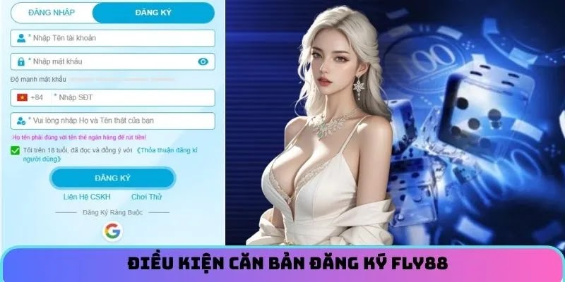 Điều kiện căn bản đăng ký FLY88